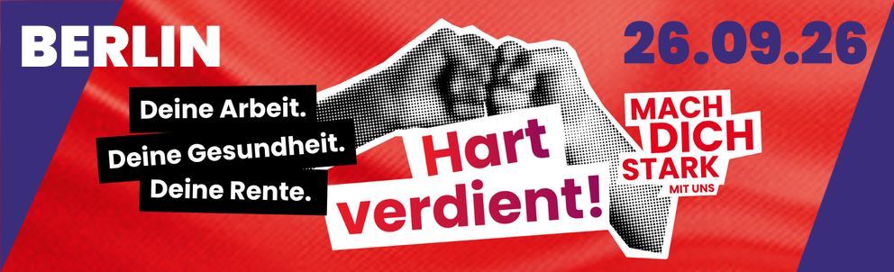 Bundesweiter Aktionstag: Hart verdient! Deine Arbeit. Deine Gesundheit. Deine Rente